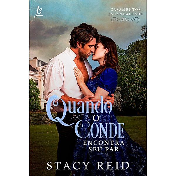 Quando o conde encontra seu par / Casamentos Escandalosos Bd.4, Stacy Reid