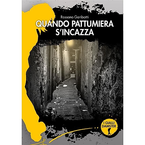 Quando Pattumiera s'incazza / I Gialli Damster Bd.39, Rossano Garibotti