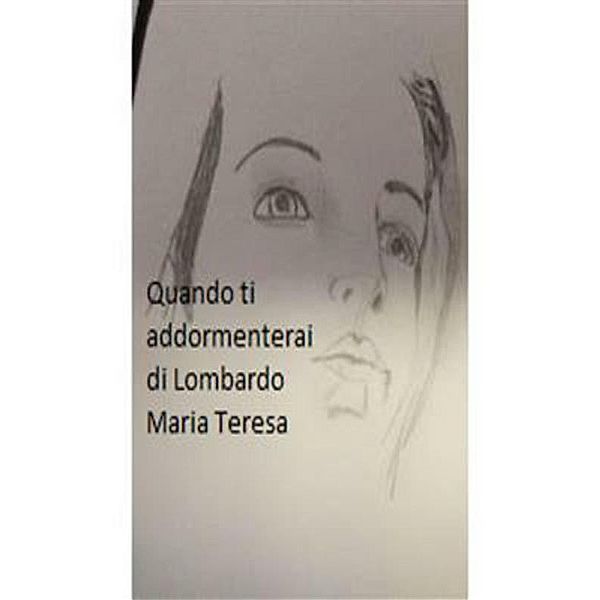 quando ti addormenterai, Maria Teresa Lombardo