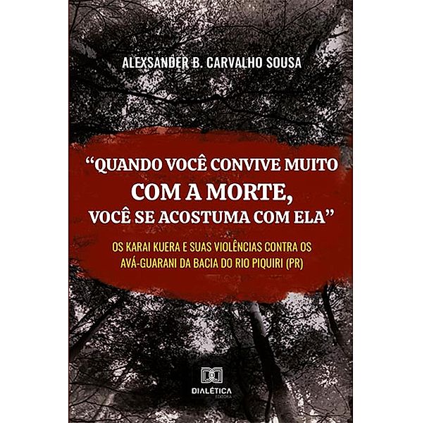 Quando você convive muito com a morte, você se acostuma com ela, Alexsander B. Carvalho Sousa