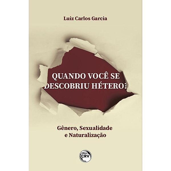 QUANDO VOCÊ SE DESCOBRIU HÉTERO?, Luiz Carlos Garcia