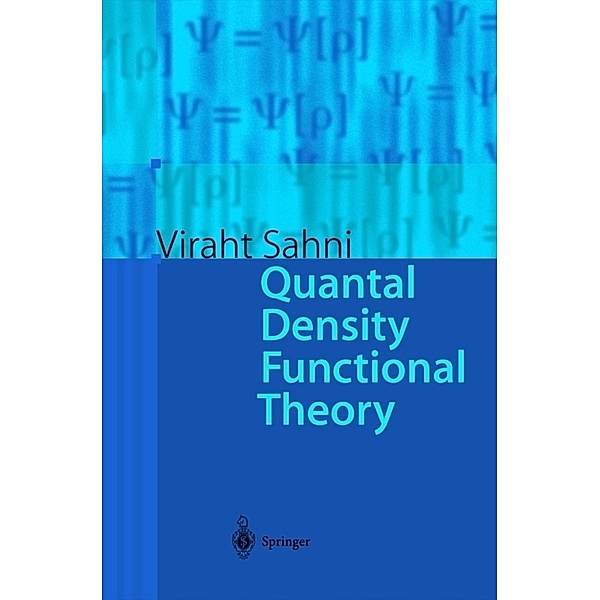 Quantal Density Functional Theory, Viraht Sahni