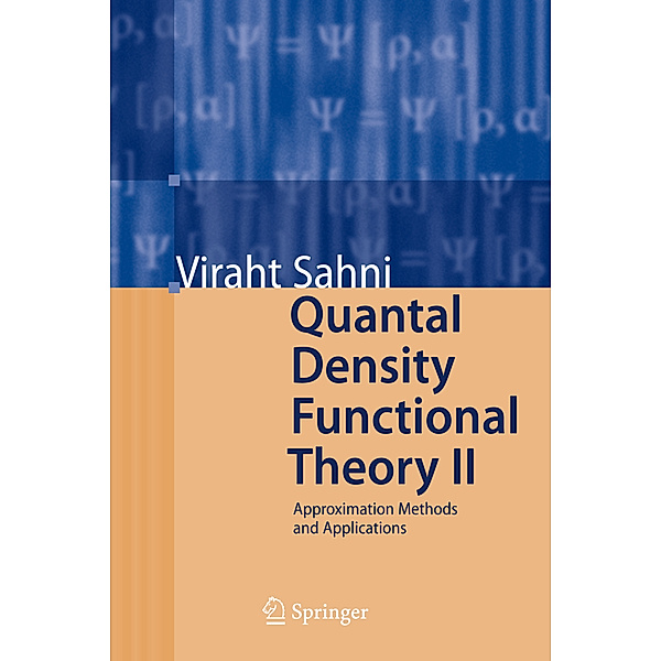 Quantal Density Functional Theory II, Viraht Sahni