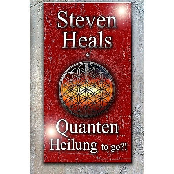 Quanten Heilung to go...!?, Steven Heals