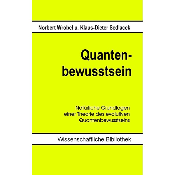 Quantenbewusstsein, Norbert Wrobel, Klaus-Dieter Sedlacek