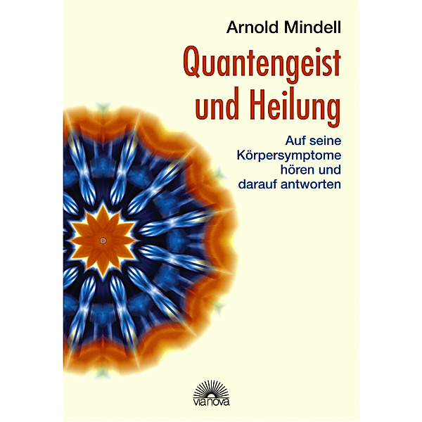 Quantengeist und Heilung, Arnold Mindell