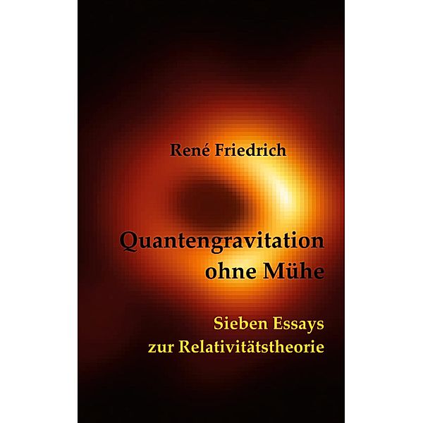 Quantengravitation ohne Mühe, René Friedrich