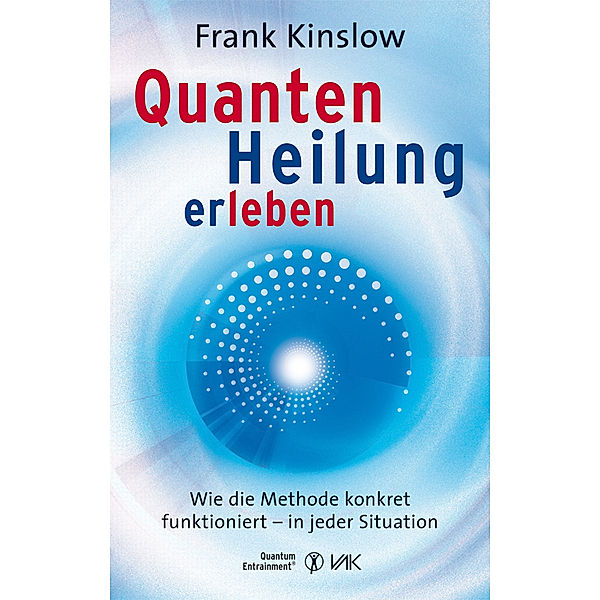 Quantenheilung erleben, Frank Kinslow