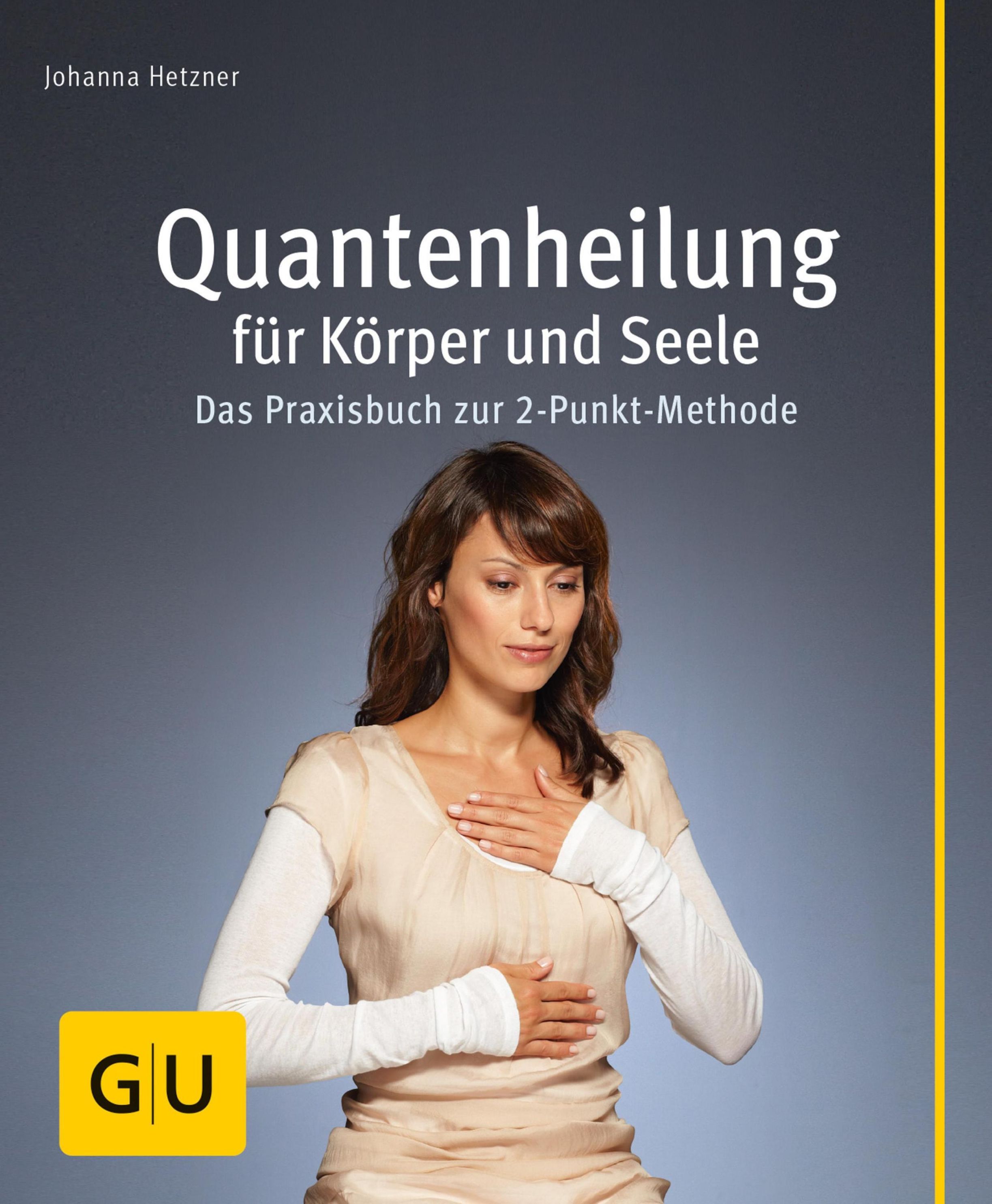 Quantenheilung für Körper und Seele GU Körper & Seele Lust zum Üben eBook  v. Johanna Hetzner | Weltbild