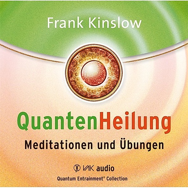 Quantenheilung, Meditationen und Übungen,2 Audio-CDs, Frank Kinslow