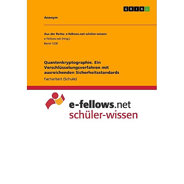 Quantenkryptographie. Ein Verschlüsselungsverfahren mit ausreichenden Sicherheitsstandards, Anonym