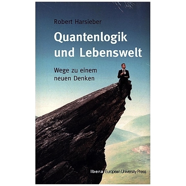 Quantenlogik und Lebenswelt, Robert Harsieber