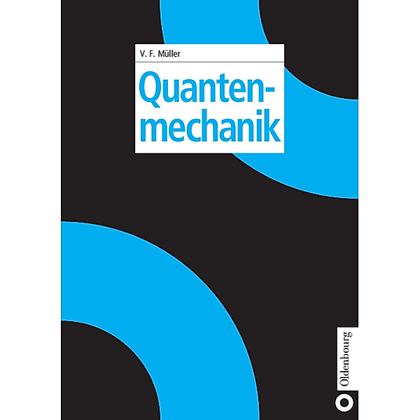 Quantenmechanik, Volkard F. Müller
