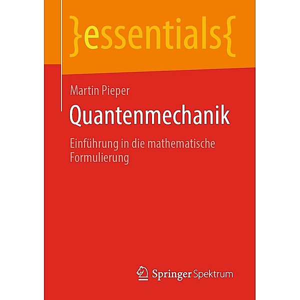 Quantenmechanik / essentials, Martin Pieper