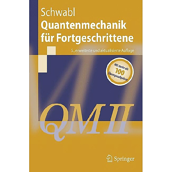Quantenmechanik für Fortgeschrittene (QM II), Franz Schwabl