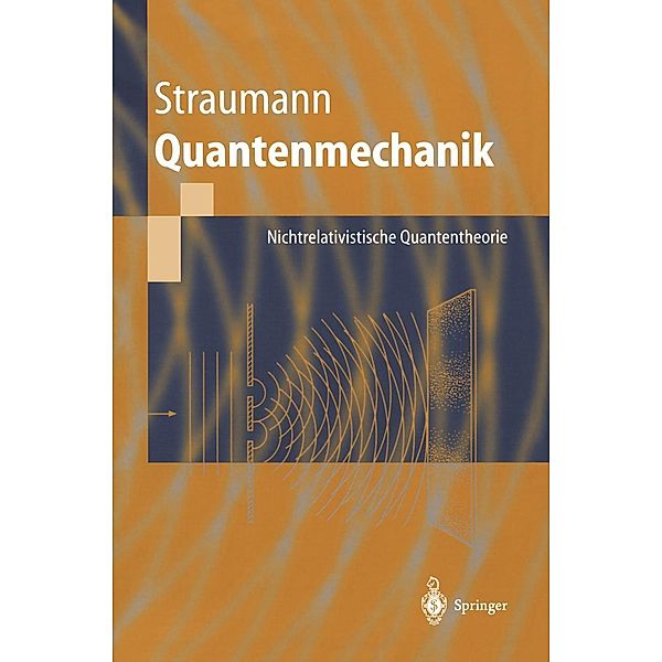 Quantenmechanik / Springer-Lehrbuch, Norbert Straumann