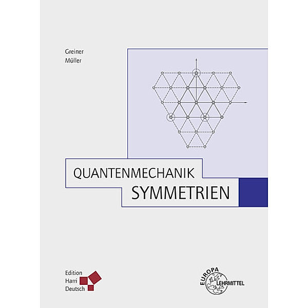 Quantenmechanik: Symmetrien, Walter Greiner, Berndt Müller