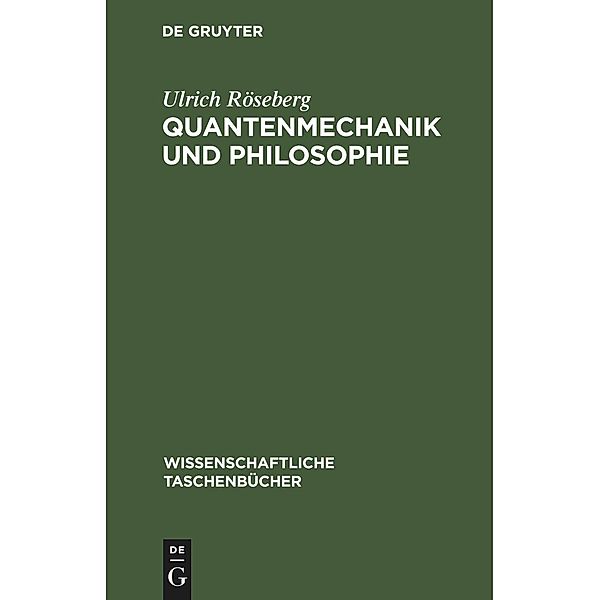 Quantenmechanik und Philosophie, Ulrich Röseberg