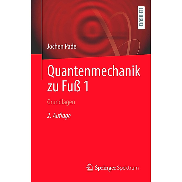 Quantenmechanik zu Fuss 1, Jochen Pade