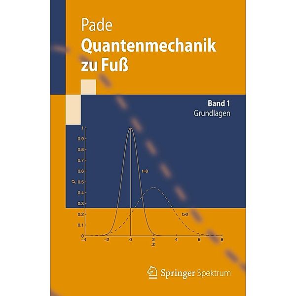 Quantenmechanik zu Fuß 1 / Springer-Lehrbuch, Jochen Pade