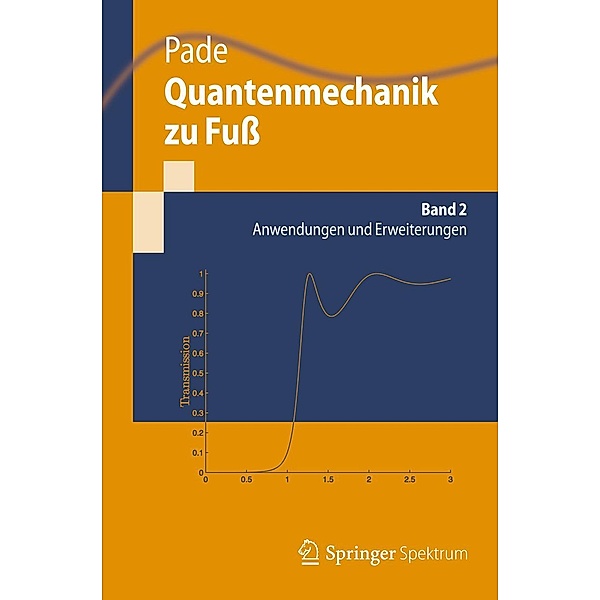 Quantenmechanik zu Fuss 2 / Springer-Lehrbuch, Jochen Pade