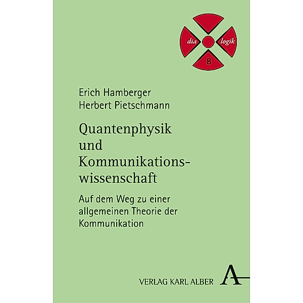 Quantenphysik und Kommunikationswissenschaft / dia-logik Bd.8, Erich Hamberger, Herbert Pietschmann
