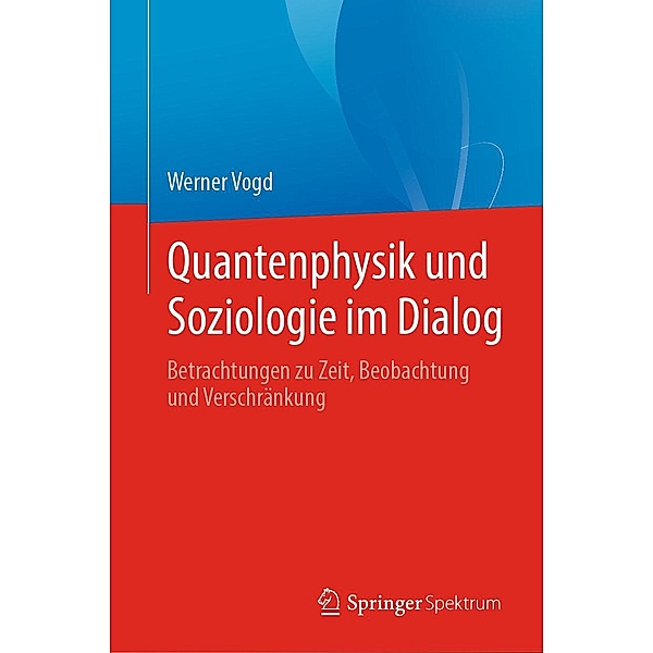 Quantenphysik und Soziologie im Dialog, Werner Vogd