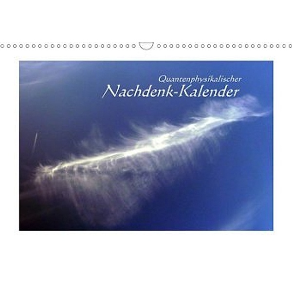 Quantenphysikalischer Nachdenk-Kalender (Wandkalender 2020 DIN A3 quer), Jürgen Lemmermann
