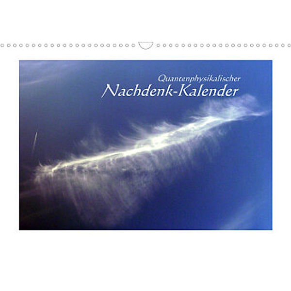 Quantenphysikalischer Nachdenk-Kalender (Wandkalender 2022 DIN A3 quer), Jürgen Lemmermann