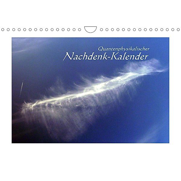 Quantenphysikalischer Nachdenk-Kalender (Wandkalender 2023 DIN A4 quer), Jürgen Lemmermann