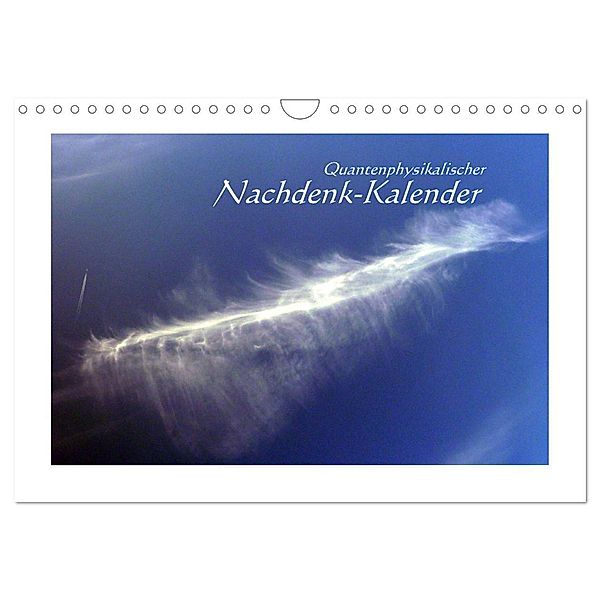 Quantenphysikalischer Nachdenk-Kalender (Wandkalender 2025 DIN A4 quer), CALVENDO Monatskalender, Calvendo, Jürgen Lemmermann