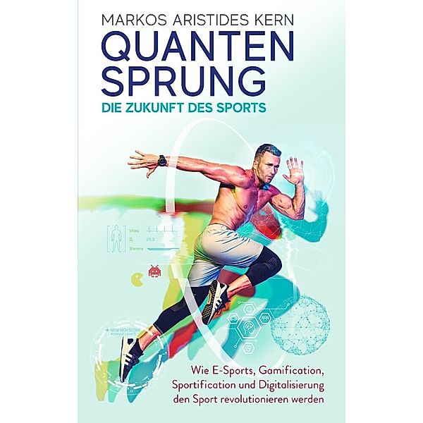 Quantensprung - Die Zukunft des Sports, Markos Aristides Kern