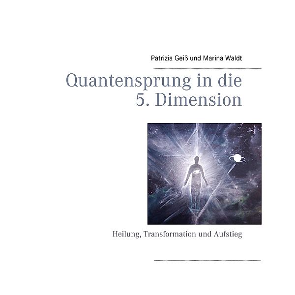 Quantensprung in die 5. Dimension, Patrizia Geiss, Marina Waldt