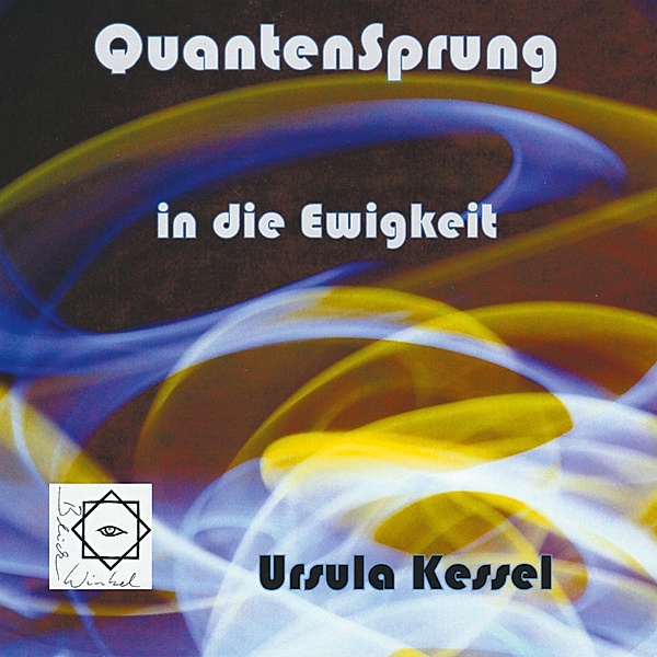 Quantensprung in die Ewigkeit, Ursula Kessel