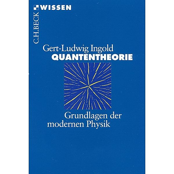 Quantentheorie / Beck'sche Reihe Bd.2186, Gert-Ludwig Ingold