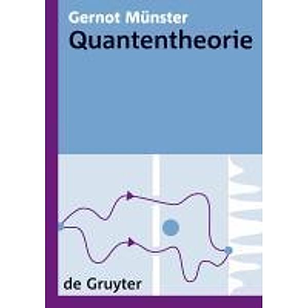Quantentheorie / De Gruyter Lehrbuch, Gernot Münster