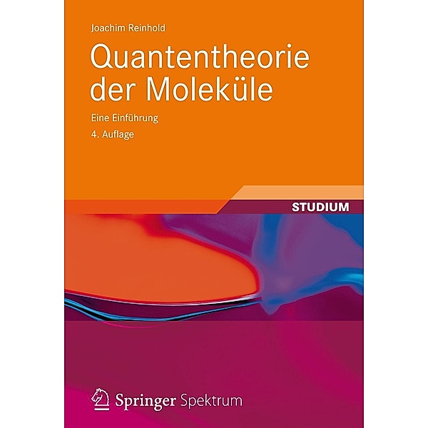 Quantentheorie der Moleküle / Studienbücher Chemie, Joachim Reinhold