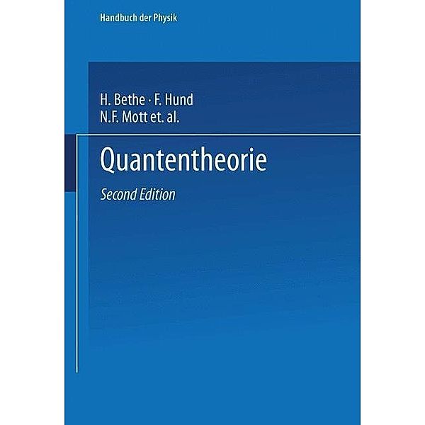 Quantentheorie / Handbuch der Physik, H. Bethe, F. Hund, N. F. Mott, W. Pauli, A. Rubinowicz, G. Wentzel, A. Smekal