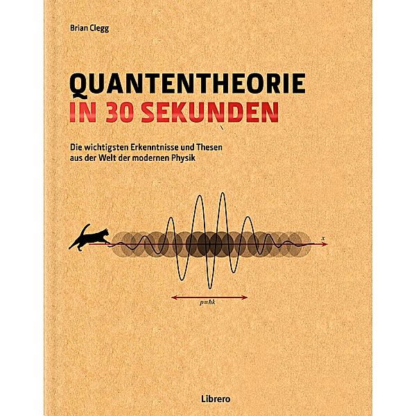 Quantentheorie in 30 Sekunden, Brian Clegg