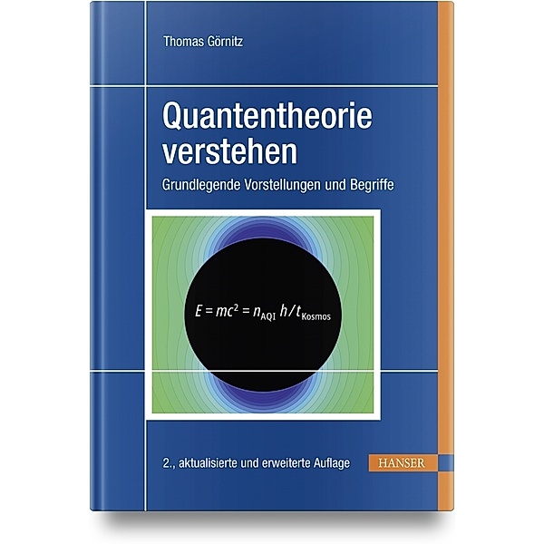 Quantentheorie verstehen, Thomas Görnitz