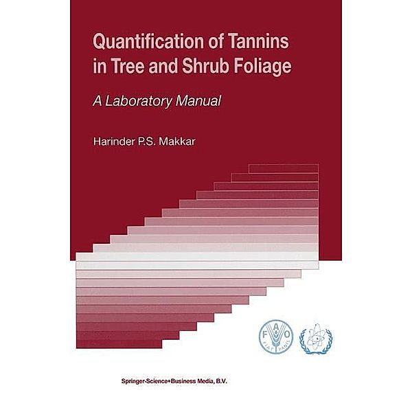 Quantification of Tannins in Tree and Shrub Foliage, Harinder P.S. Makkar