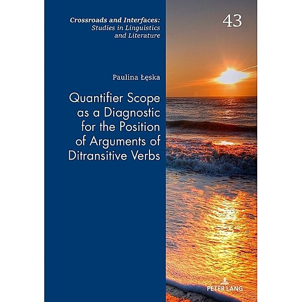 Quantifier Scope as a Diagnostic for the Position of Arguments of Ditransitive Verbs, Paulina Leska