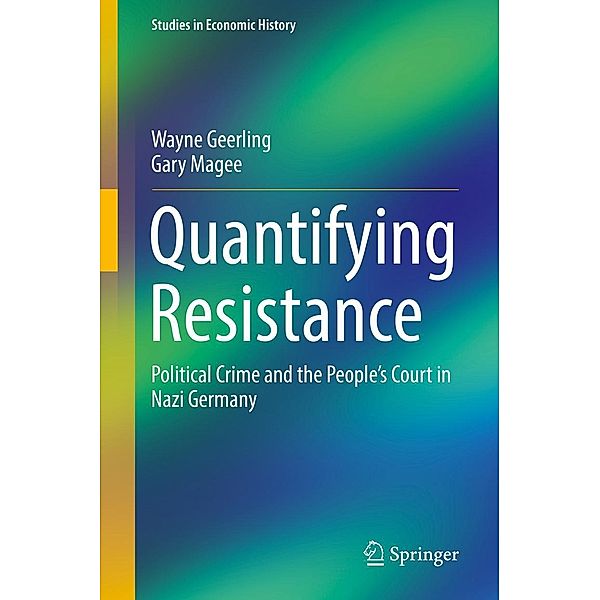 Quantifying Resistance / Studies in Economic History, Wayne Geerling, Gary Magee