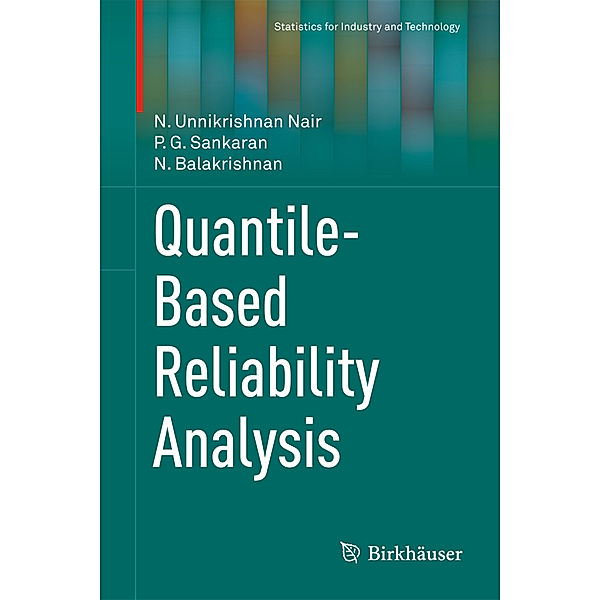 Quantile-Based Reliability Analysis, N. Unnikrishnan Nair, P.G. Sankaran, N Balakrishnan