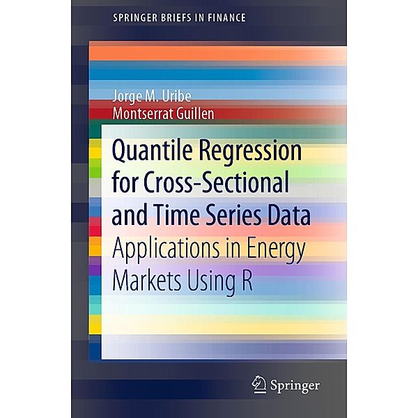 Quantile Regression for Cross-Sectional and Time Series Data / SpringerBriefs in Finance, Jorge M. Uribe, Montserrat Guillen