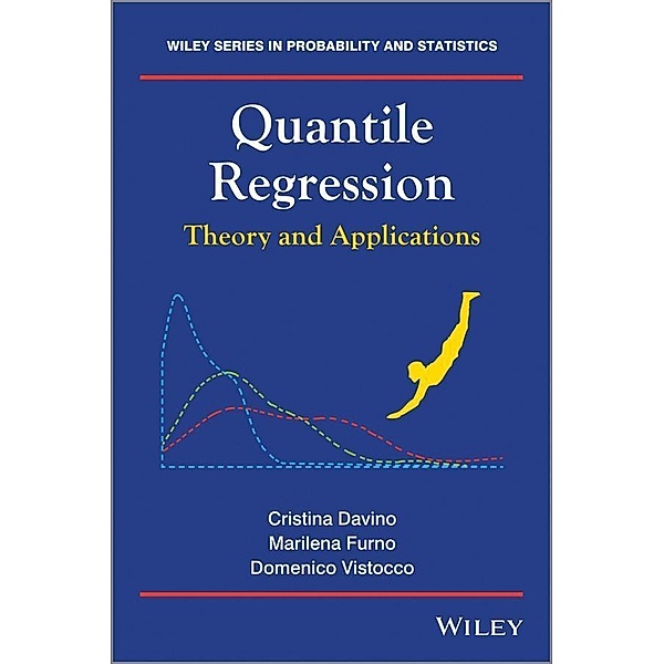 Quantile Regression / Wiley Series in Probability and Statistics, Cristina Davino, Marilena Furno, Domenico Vistocco