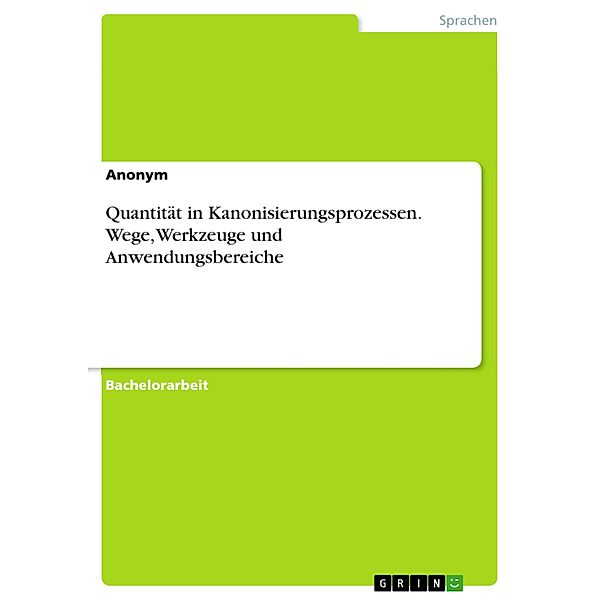 Quantität in Kanonisierungsprozessen. Wege, Werkzeuge und Anwendungsbereiche