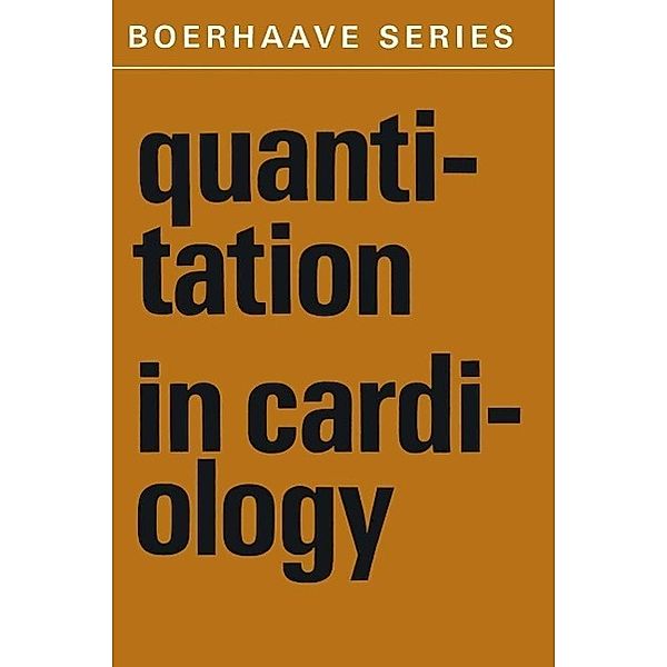 Quantitation in Cardiology / Boerhaave Series for Postgraduate Medical Education Bd.8