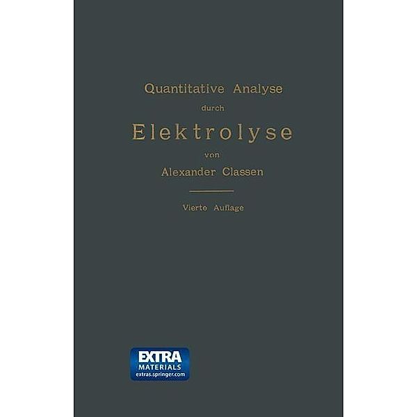 Quantitative Analyse durch Elektrolyse, Alexander Classen