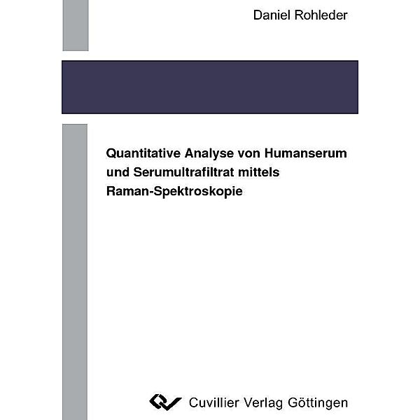 Quantitative Analyse von Humanserum und Serumultrafiltrat mittels Raman-Spektroskopie